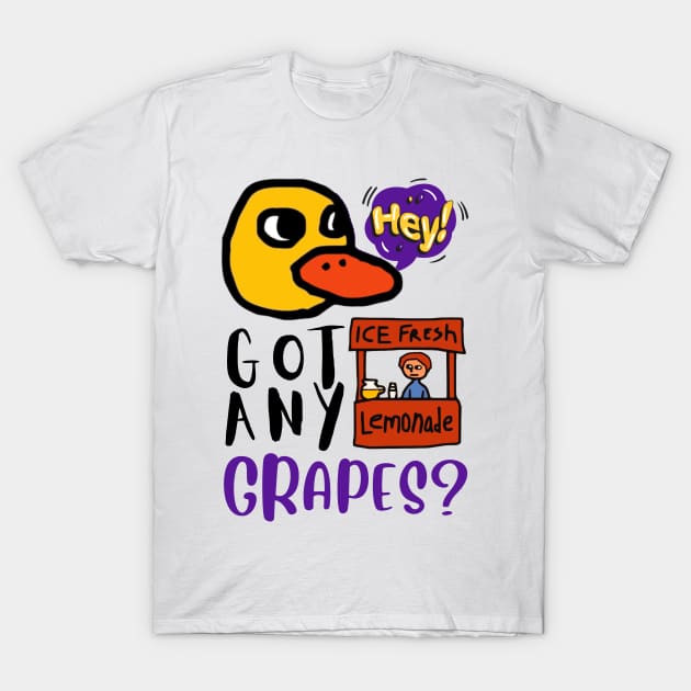 Hey Got Any Grapes The Duck Song T-Shirt by Helen Morgan